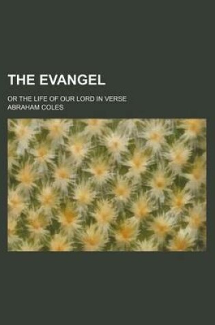 Cover of The Evangel; Or the Life of Our Lord in Verse