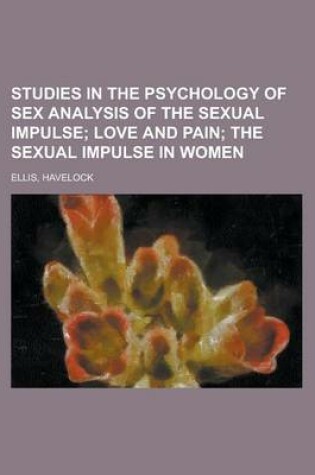 Cover of Studies in the Psychology of Sex Analysis of the Sexual Impulse Volume 3
