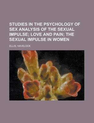 Book cover for Studies in the Psychology of Sex Analysis of the Sexual Impulse Volume 3