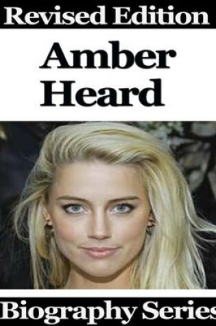 Cover of Amber Heard - Biography Series