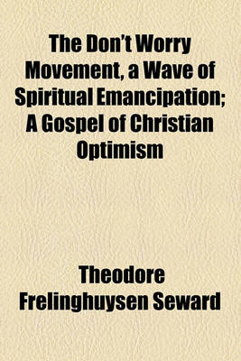 Book cover for The Don't Worry Movement, a Wave of Spiritual Emancipation; A Gospel of Christian Optimism