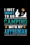 Book cover for I Just Want To Go Camping With My Abyssinian