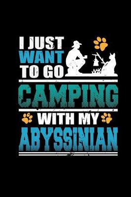 Cover of I Just Want To Go Camping With My Abyssinian