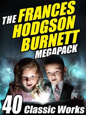 Book cover for The Frances Hodgson Burnett Megapack (R)