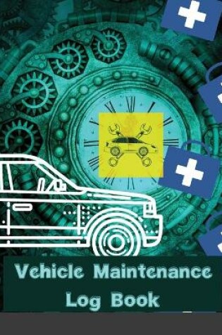 Cover of Vehicle Maintenance Log Book