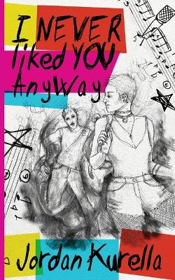 Book cover for I Never Liked You Anyway