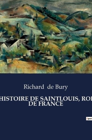 Cover of Histoire de Saintlouis, Roi de France