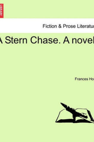 Cover of A Stern Chase. a Novel.