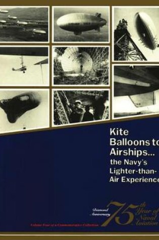 Cover of Kite Balloons to Airships... The Navy's Lighter-than Air Experience