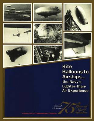 Book cover for Kite Balloons to Airships... The Navy's Lighter-than Air Experience