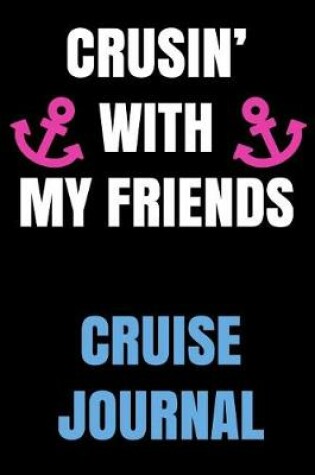 Cover of Cruising with My Friends Cruise Journal