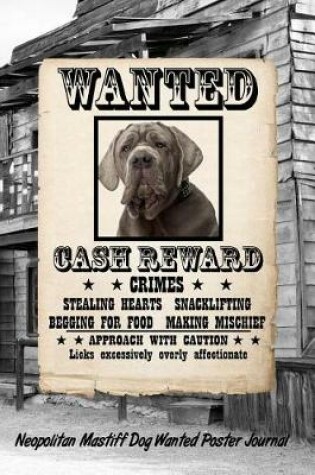 Cover of Neopolitan Mastiff Dog Wanted Poster Journal