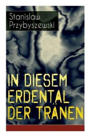 Cover of In diesem Erdental der Tränen