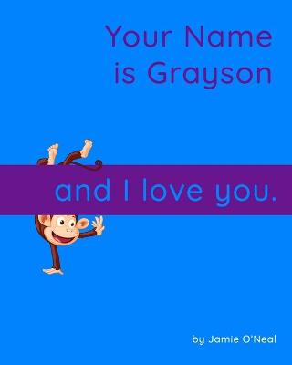 Book cover for Your Name is Grayson and I Love You