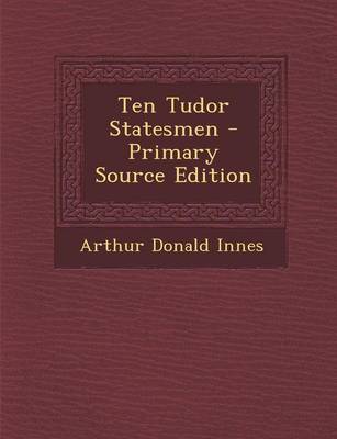 Book cover for Ten Tudor Statesmen - Primary Source Edition