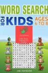 Book cover for Word Search for Kids Ages 6 to 8