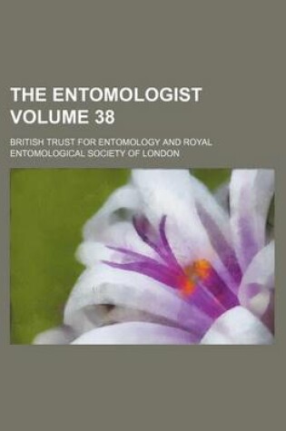 Cover of The Entomologist Volume 38