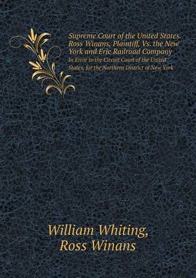 Book cover for Supreme Court of the United States. Ross Winans, Plaintiff, vs. the New York and Erie Railroad Company in Error to the Circuit Court of the United Sta