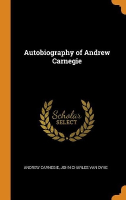 Book cover for Autobiography of Andrew Carnegie