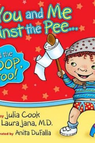 Cover of It's You and Me Against the Pee and the Poop Too