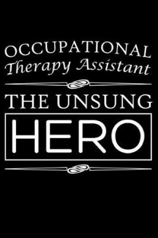 Cover of Occupational Therapy Assistant The Unsung Hero