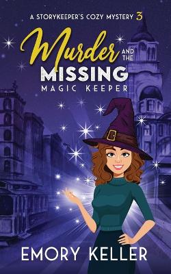 Book cover for Murder and the Missing Magic Keeper