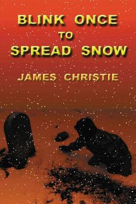 Book cover for Blink Once to Spread Snow