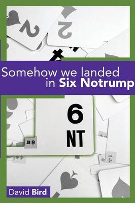 Book cover for Somehow We Landed in Six Notrump....