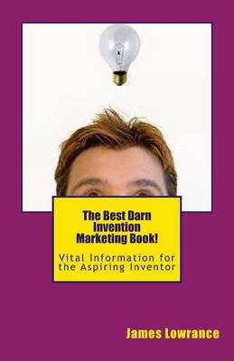 Book cover for The Best Darn Invention Marketing Book!
