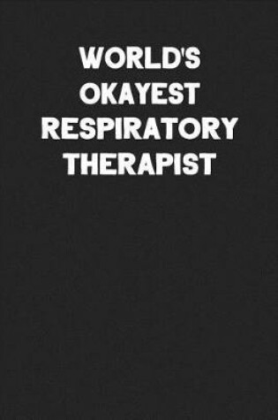 Cover of World's Okayest Respiratory Therapist