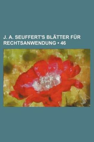 Cover of J. A. Seuffert's Blatter Fur Rechtsanwendung (46)