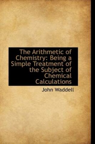 Cover of The Arithmetic of Chemistry