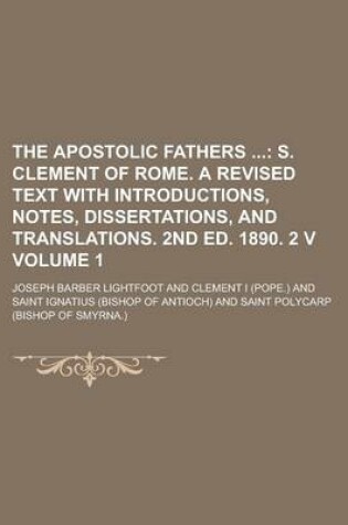 Cover of The Apostolic Fathers Volume 1