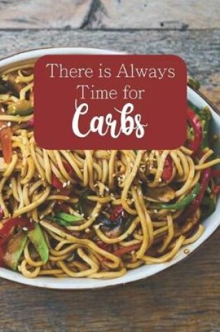 Cover of There is Always Time for Carbs