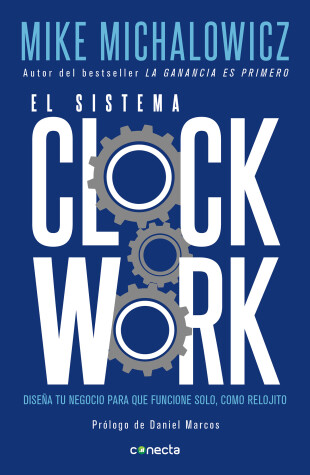 Book cover for El sistema Clockwork / Clockwork : Design Your Business to Run Itself