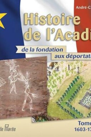 Cover of Histoire de l'Acadie - Tome 1