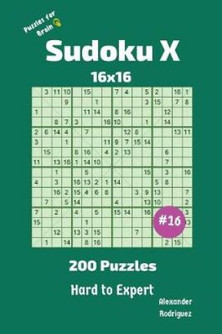 Cover of Sudoku X Puzzles - 200 Hard to Expert 16x16 vol.16