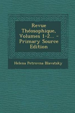 Cover of Revue Theosophique, Volumes 1-2...