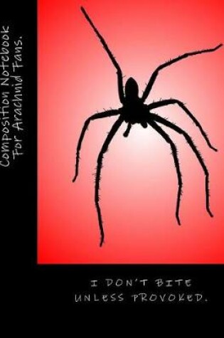 Cover of Composition Notebook for Arachnid Fans