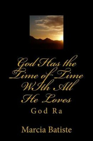 Cover of God Has the Time of Time WIth All He Loves