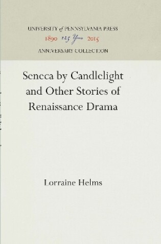 Cover of Seneca by Candlelight and Other Stories of Renaissance Drama