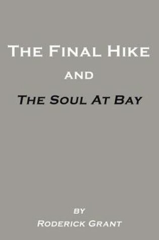 Cover of The Final Hike and the Soul at Bay