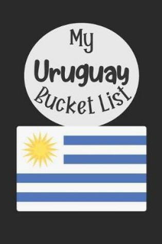 Cover of My Uruguay Bucket List