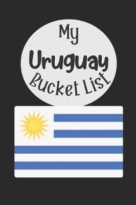 Book cover for My Uruguay Bucket List