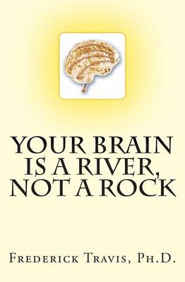 Book cover for Your Brain is a River, Not a Rock