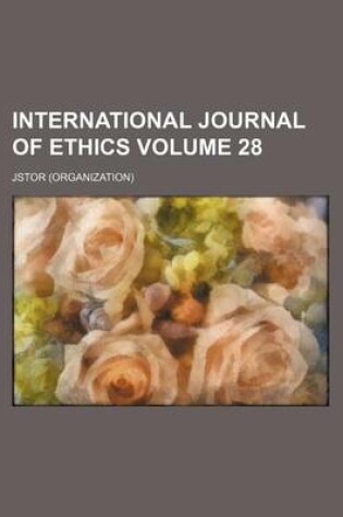 Cover of International Journal of Ethics Volume 28