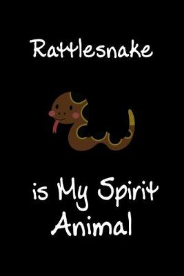 Book cover for Rattlesnake is My Spirit Animal
