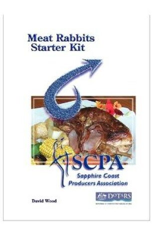 Cover of Meat Rabbits Starter Kit: SCPA: Sapphire Coast Producers Association