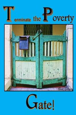 Book cover for Terminate the Poverty Gate