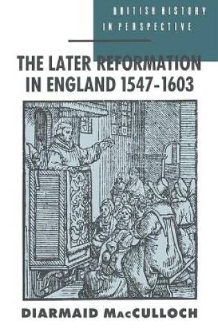 Cover of The Later Reformation in England, 1547-1603
